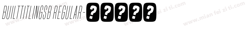 BuiltTitlingSb Regular字体转换